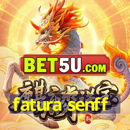 fatura senff